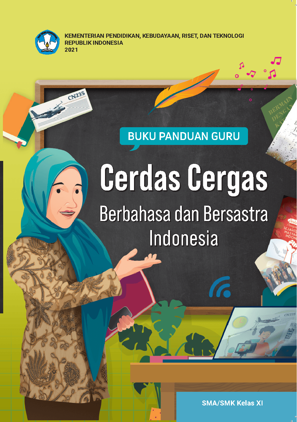 Buku Panduan Guru Cerdas Cergas Berbahasa dan Bersastra Indonesia untuk SMA/SMK Kelas XI  (e-book)