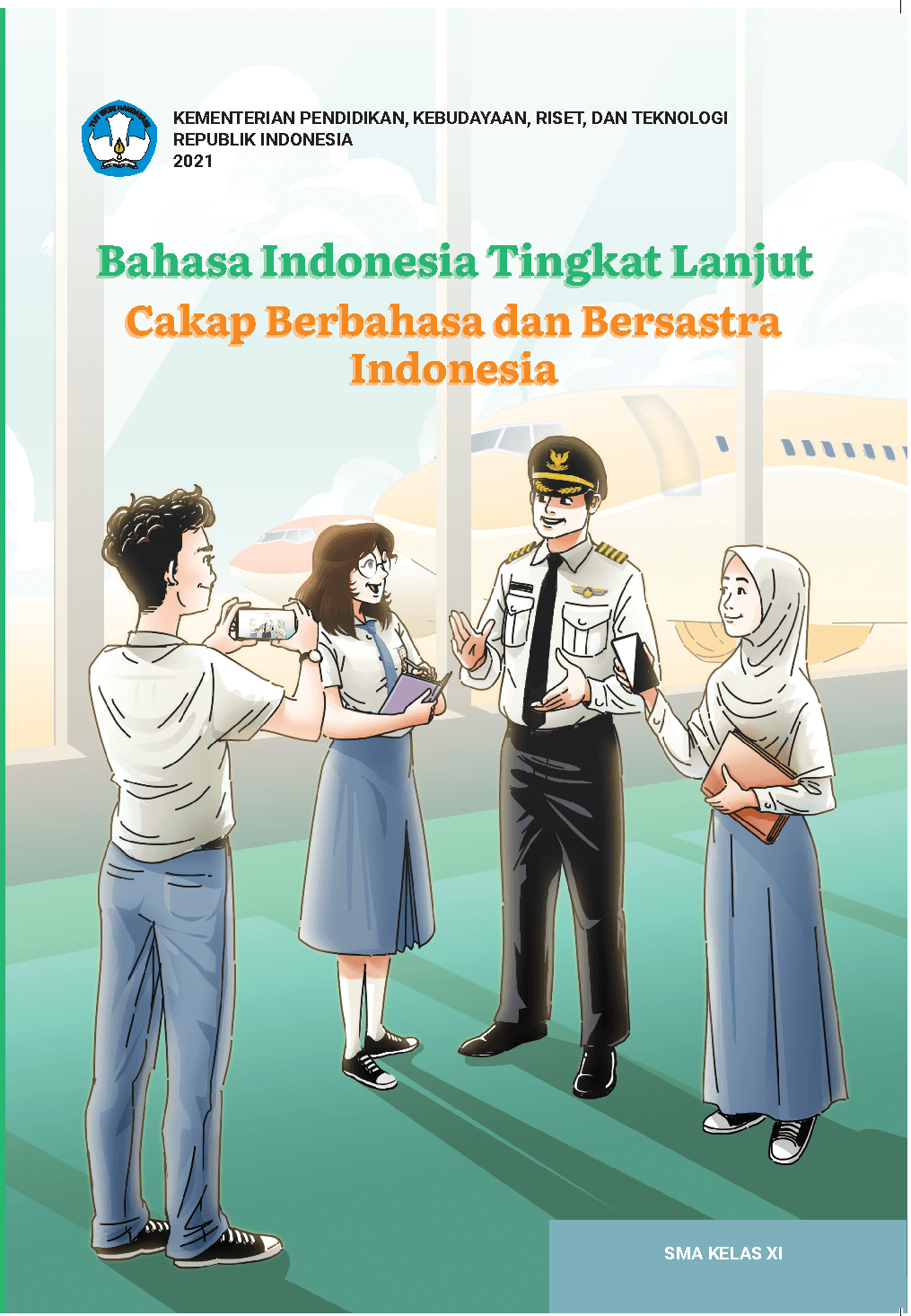 Bahasa Indonesia   Tingkat Lanjut   Cakap Berbahasa dan   Bersastra Indonesia untuk SMA Kelas XI    (e-book)