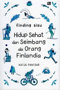Finding Sisu : Hidup Sehat dan Seimbang ala Orang Finlandia