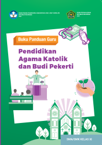 Buku Panduan Guru Pendidikan Agama Katolik dan Budi Pekerti untuk SMA/SMK Kelas XI  (e-book k. merdeka)
