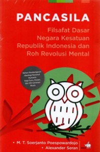 Pancasila Filsafat Dasar Negara Kesatuan Republik Indonesia dan Roh Revolusi Mental