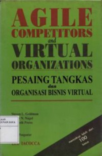 Agile Competitors and Virtual Organizations = Pesaing Tangkas dan Organisasi Bisnis Virtual