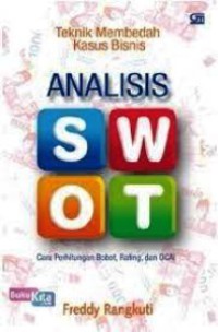 Analisis SWOT : Teknik Membedah Kasus Bisnis : Cara Perhitungan Bobot, Rating, dan OCAI