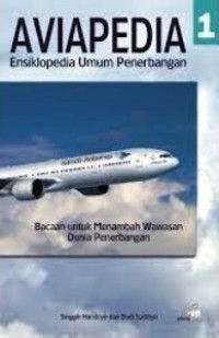Aviapedia 1 : Ensiklopedia Umum Penerbangan