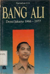 Bang Ali : Demi Jakarta 1966 - 1977 : Memoar