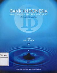 Bank Indonesia : Bank Sentral Republik Indonesia : Sebuah Pengantar