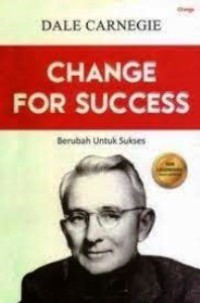 Change For Success : Berubah Untuk Sukses