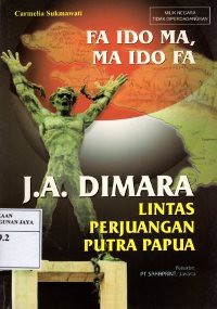 Fa Ido, Ma Ido, J.A. Dimara : Lintas Perjuangan Putra Papua