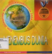 Menembus Dunia : Tim Olimpiade Matematika Indonesia 2004