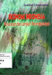 Ekonomi Indonesia : Penurunan dan Langkah Penanggulangan