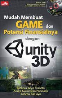 Mudah Membuat Game dan Potensi Finansialnya dengan Unity 3D