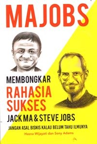 Majobs : Membongkar Rahasia Sukses Jack Ma dan Steve Jobs