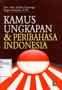 Kamus Ungkapan dan Peribahasa Indonesia
