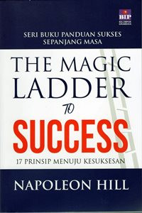 The Magic Ladder To Success : Prinsip Menuju Kesuksesan