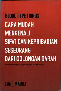 Blood Type Things : Cara Mudah Mengenali Sifat dan Kepribadian Seseorang Dari Golongan Darah