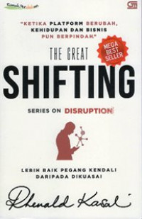 The Great Shifting Series On Disruption : Lebih Baik Pegang Kendali Daripada Dikuasai