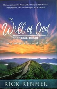 The Will of God : Kehendak Tuhan : Kunci Menuju Keberhasilan Anda