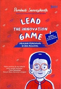 Lead The Innovation Game Menjadi Pemenang di Era Milenial