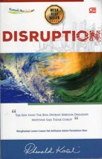 Disruption : Tak Ada yang Tak Bisa Diubah Sebelum Dihadapi, Motivasi Saja Tidak Cukup