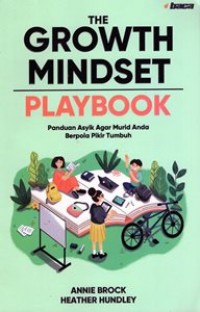 The Growth Mindset Playbook : Panduan Asyik Agar Murid Anda Berpola Pikir Tumbuh