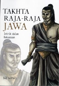 Takhta Raja-Raja Jawa : Intrik Dalam Kekuasaan