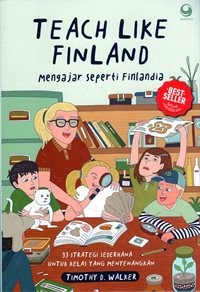 Teach Like Finland : Mengajar Seperti Finlandia