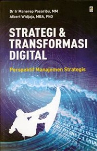 Strategi dan Transformasi Digital : Perspektif Manajemen Strategis