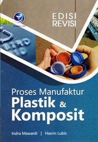 Proses Manufaktur Plastik dan Komposit. Edisi Revisi
