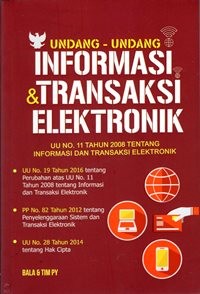 Undang-Undang Informasi dan Transaksi Elektronik UU No. 11 Tahun 2008