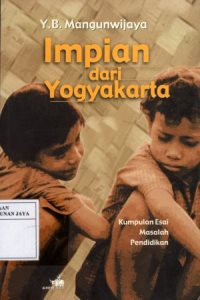 Impian Dari Yogyakarta : Kumpulan Esai Masalah Pendidikan