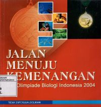 Jalan Menuju Kemenangan : Olimpiade Biologi Indonesia 2004