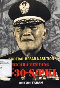 Jenderal Besar Nasution Bicara Tentang G30-S/PKI