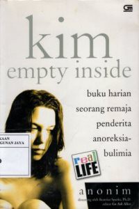 Kim : Empty Inside : Buku Harian Seorang Remaja Penderita Anoreksia-Bulimia