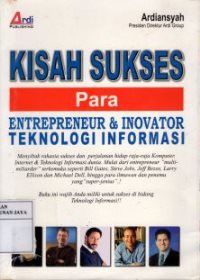 Kisah Sukses Para Entrepreneur dan Inovator Teknologi Informasi
