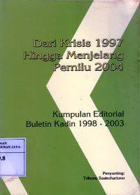 Dari Krisis 1997 Hingga Menjelang Pemilu 2004 : Kumpulan Editorial Buletin Kadin 1998 - 2003
