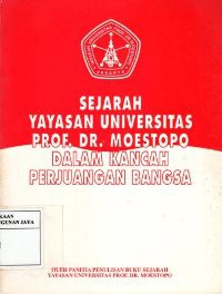 Sejarah Yayasan Universitas Prof.Dr. Moestopo Dalam Kancah Perjuangan Bangsa