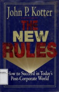 The New Rules : How to Succeed in Today's Post-Corporate World