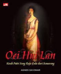 Oei Hui Lan : Kisah Putri Sang Raja Gula dari Semarang