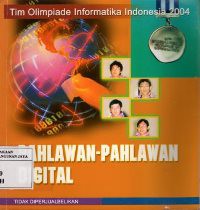 Pahlawan-Pahlawan Digital : Tim Olimpiade Informatika Indonesia 2004