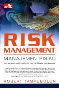 Risk Management = Manajemen Risiko Pendekatan Kualitatif Untuk Bank Komersial