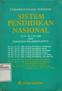 Undang-Undang Tentang Sistem Pendidikan Nasional (UU RI No. 2 Th.1989) dan Peraturan Pelaksanaannya