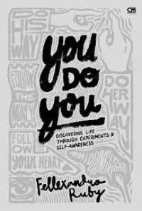 You Do You : Discovering Life Through Experiments And Self Awareness