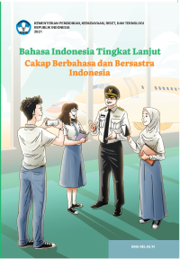 Bahasa Indonesia   Tingkat Lanjut   Cakap Berbahasa dan   Bersastra Indonesia untuk SMA Kelas XI    (e-book k. merdeka)