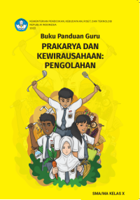 Buku Panduan Guru Prakarya dan Kewirausahaan: Pengolahan untuk SMA/MA Kelas X  (e-book k. merdeka)