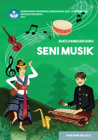 Buku Panduan Guru Seni Musik untuk SMA/SMK Kelas X  (e-book k. merdeka)
