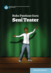 Buku Panduan Guru Seni Teater untuk SMA/SMK Kelas X  (e-book k. merdeka)