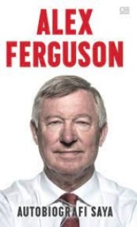 Alex Ferguson : Autobiografi Saya