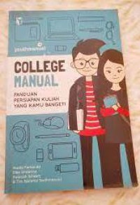 College Manual : Panduan Persiapan Kuliah Yang Kamu Banget! (buku 2 (biru) : fase 4)