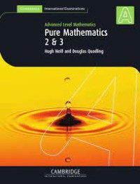 Advanced Level Mathematics Pure Mathematics 2 & 3