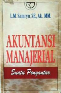 Akuntansi Manajerial : Suatu Pengantar